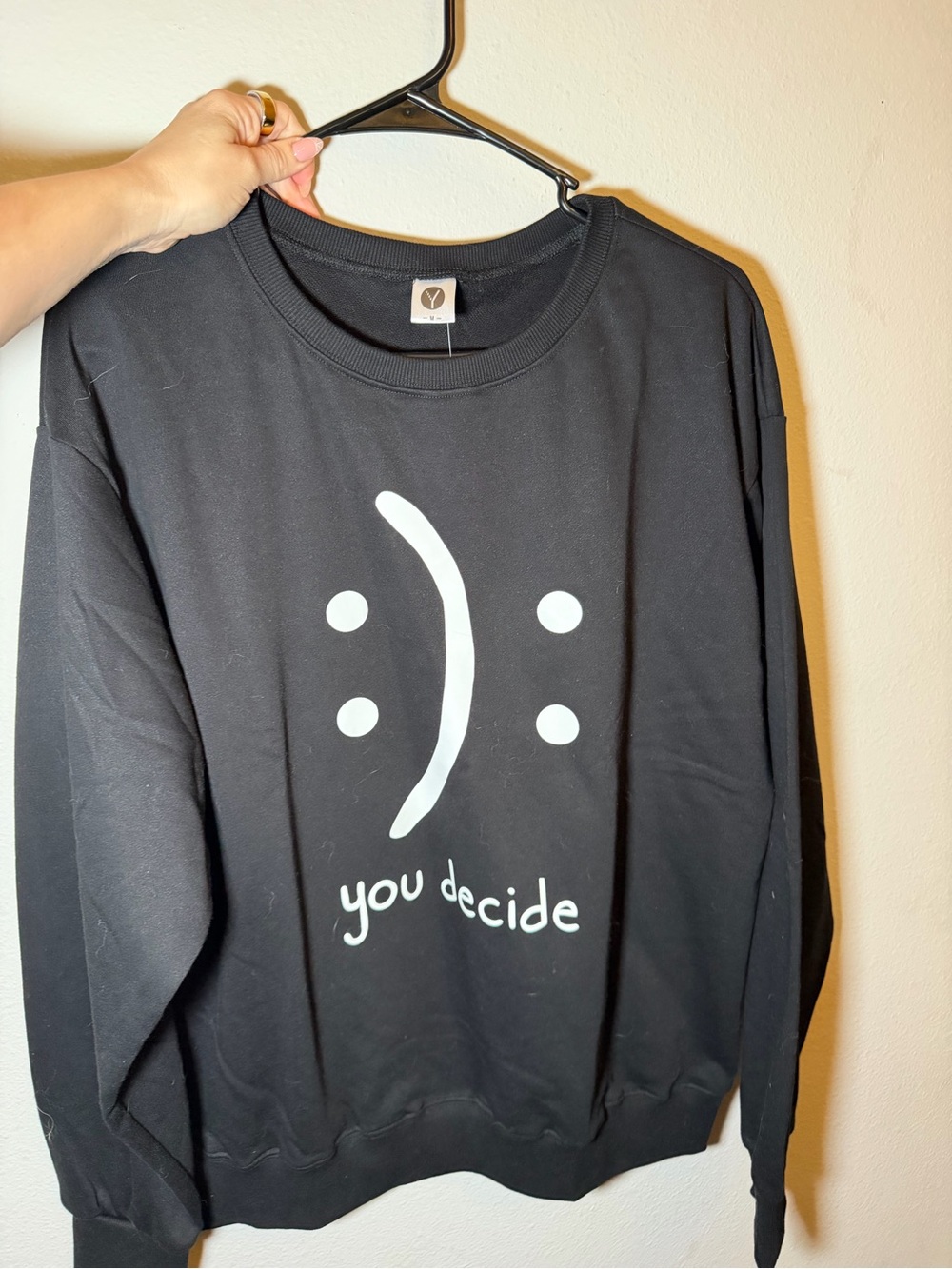 You Decide Sweatshirt BRAND NEW